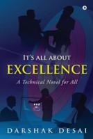 It's all about Excellence: A Technical Novel for All