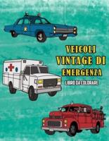 Veicoli Vintage Di Emergenza Libro Da Colorare