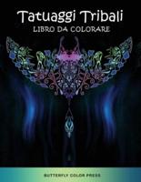 Tatuaggi Tribali Libro da Colorare: Libro da Colorare per Adulti