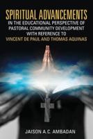 Spiritual Advancements in the Educational Perspective of Pastoral Community Development With Reference to Vincent De Paul and Thomas Aquinas