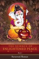 The Science of Enlightened Peace - Book 1