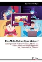 Does Media Violence Cause Violence?