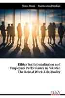 Ethics Institutionalization and Employees Performance in Pakistan