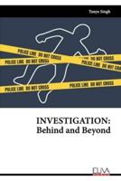 Investigation: Behind and Beyond