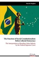 The Function of Social Constitutionalism Before Liberal Democracy: The interpretation of Brazilian Labor Reform by the Federal Supreme Court