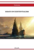 Essays on Existentialism