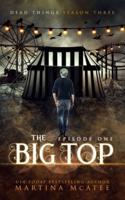 The Big Top: Season Three Episode One