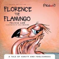 Florence The Flaming: A tale of vanity and foolishness