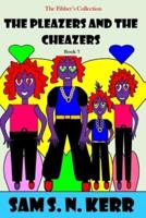 The Pleazers and the Cheazers: The Fibber's Collection Book 7