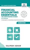 Financial Accounting Essentials You Always Wanted to Know: 5th Edition