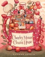 Charley Mouse Cleans House