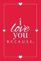 I Love You Because: A Red Fill in the Blank Book for Girlfriend, Boyfriend, Husband, or Wife - Anniversary, Engagement, Wedding, Valentine's Day, Personalized Gift for Couples