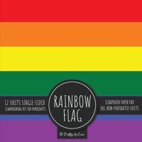 Rainbow Flag Scrapbook Paper Pad: Pride LGBT Art 8x8 Decorative Paper Design Scrapbooking Kit for Cardmaking, DIY Crafts, Creative Projects