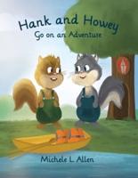Hank and Howey Go on an Adventure