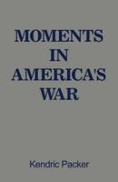 Moments in America's War