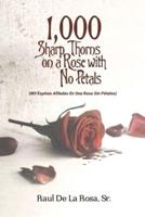 1,000 Sharp Thorns on a Rose With No Petals
