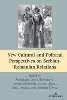 New Cultural and Political Perspectives on Serbian-Romanian Relations