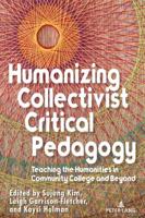 Humanizing Collectivist Critical Pedago