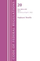 Code of Federal Regulations, Title 20 Employee Benefits 400-499, Revised as of April 1, 2022