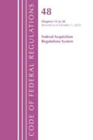 Code of Federal Regulations,TITLE 48 FEDERAL ACQUIS CH 15-28, Revised as of October 1, 2022
