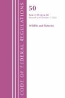 Code of Federal Regulations, Title 50 Wildlife and Fisheries 17.99 (A) to (H), Revised as of October 1, 2022