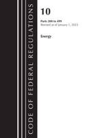 Code of Federal Regulations, Title 10 Energy 200-499, Revised as of January 1, 2023