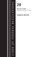 Code of Federal Regulations, Title 20 Employee Benefits 657-END 2023