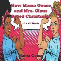 How Mama Goose and Mrs. Claus Saved Christmas!
