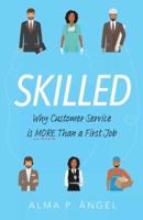 Skilled: Why Customer Service is More Than a First Job
