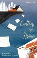 Letters to Home: A Memoir (&amp; Other Stories by an ABC)
