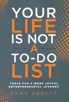 Your Life Is Not A To Do List