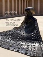 Wangechi Mutu - I Am Speaking, Are You Listening?