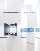 Sarah Oppenheimer: Sensitive Machine