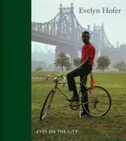 Evelyn Hofer - Eyes on the City