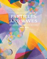 Particles and Waves: Southern California Abstraction and Science, 1945-1990