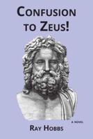 Confusion to Zeus!