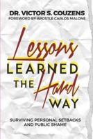 Lessons Learned The Hard Way