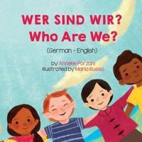 Who Are We? (German-English): Wer Sind Wir?