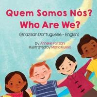Who Are We? (Brazilian Portuguese-English) : Quem Somos Nós?