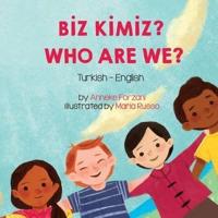 Who Are We? (Turkish-English): BİZ KİMİZ?