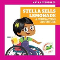 Stella Sells Lemonade: A Subtraction Adventure