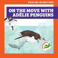 On the Move With Adйlie Penguins