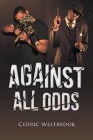 AGAINST ALL ODDS