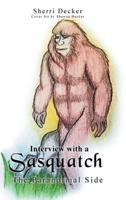 Interview With A Sasquatch: The Paranormal Side