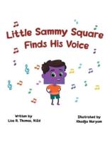 Little Sammy Square Finds His Voice