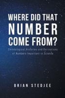 Where did That Number Come From?: Chronological Histories and Derivations of Numbers Important in Science