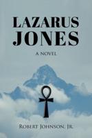 Lazarus Jones: A Novel