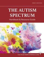 The Autism Spectrum Handbook & Resource Guide
