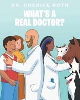 What's A REAL Doctor?