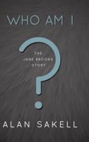 Who Am I?: The Jane Brooks Story